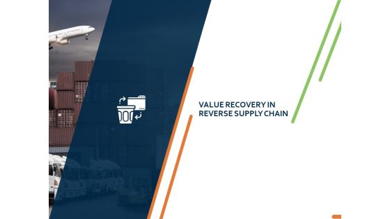 Closed Loop Supply Chain Management Value Recovery In Reverse Supply Chain Ppt Model Styles PDF