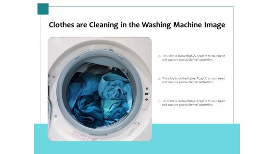 Clothes Are Cleaning In The Washing Machine Image Ppt PowerPoint Presentation Gallery Slide PDF