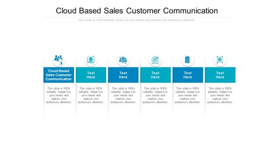 Cloud Based Sales Customer Communication Ppt PowerPoint Presentation Styles Model Cpb