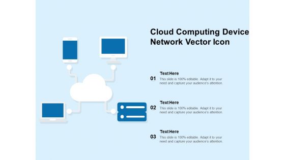 Cloud Computing Device Network Vector Icon Ppt PowerPoint Presentation Infographics Model PDF