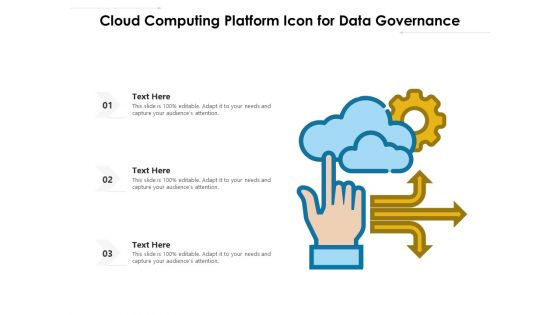 Cloud Computing Platform Icon For Data Governance Ppt PowerPoint Presentation Gallery Slide Download PDF