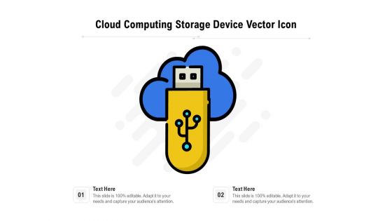 Cloud Computing Storage Device Vector Icon Ppt PowerPoint Presentation Ideas Example PDF