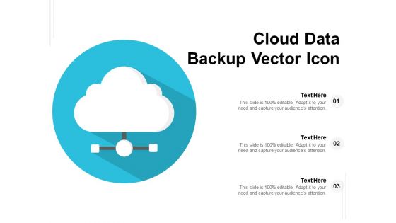 Cloud Data Backup Vector Icon Ppt PowerPoint Presentation Show Icon PDF
