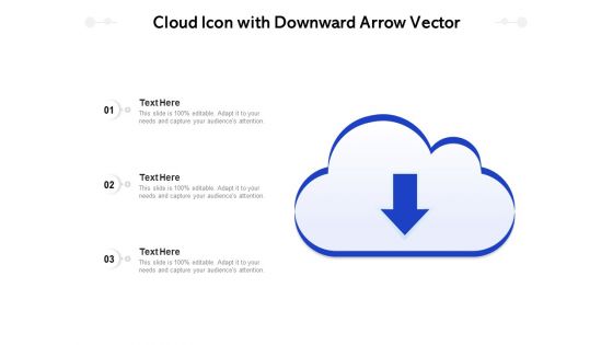 Cloud Icon With Downward Arrow Vector Ppt PowerPoint Presentation File Format Ideas PDF