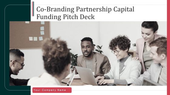 Co Branding Partnership Capital Funding Pitch Deck Ppt PowerPoint Presentation Complete Deck With Slides Co Branding Partnership Capital Funding Pitch Deck Ppt PowerPoint Presentation Complete Deck With Slides