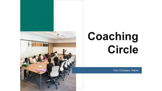 Coaching Circle Plan Process Ppt PowerPoint Presentation Complete Deck