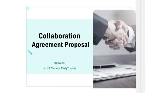 Collaboration Agreement Proposal Ppt PowerPoint Presentation Complete Deck With Slides