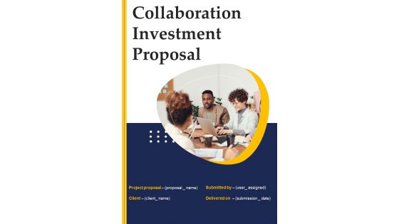 Collaboration Investment Proposal Example Document Report Doc Pdf Ppt
