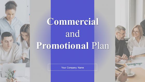 Commercial And Promotional Plan Ppt PowerPoint Presentation Complete Deck With Slides