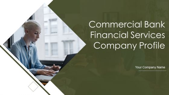 Commercial Bank Financial Services Company Profile Ppt PowerPoint Presentation Complete Deck With Slides