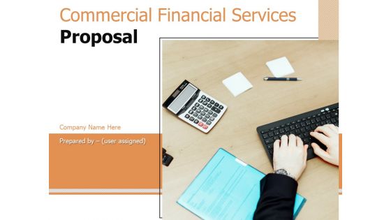 Commercial Financial Services Proposal Ppt PowerPoint Presentation Complete Deck With Slides Commercial Financial Services Proposal Ppt PowerPoint Presentation Complete Deck With Slides