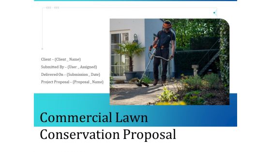 Commercial Lawn Conservation Proposal Ppt PowerPoint Presentation Complete Deck With Slides