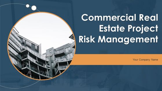 Commercial Real Estate Project Risk Management Ppt PowerPoint Presentation Complete Deck With Slides