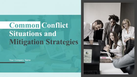 Common Conflict Situations And Mitigation Strategies Ppt PowerPoint Presentation Complete Deck With Slides
