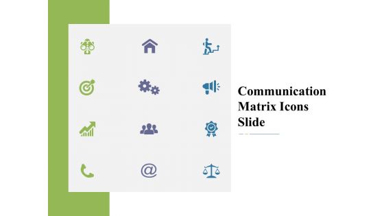 Communication Matrix Ppt PowerPoint Presentation Complete Deck With Slides