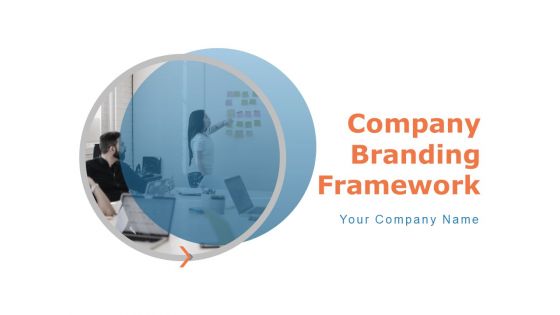 Company Branding Framework Ppt PowerPoint Presentation Complete Deck With Slides Company Branding Framework Ppt PowerPoint Presentation Complete Deck With Slides
