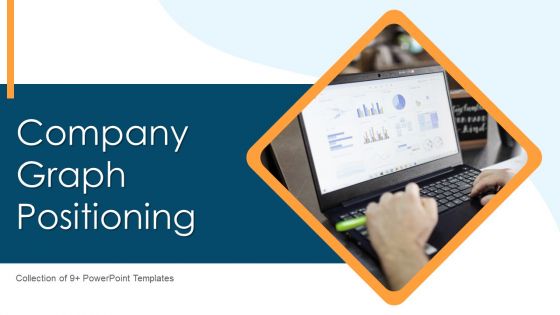 Company Graph Positioning Ppt PowerPoint Presentation Complete Deck With Slides