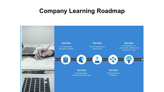 Company Learning Roadmap Ppt PowerPoint Presentation Ideas Deck