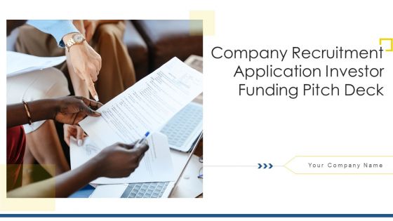Company Recruitment Application Investor Funding Pitch Deck Ppt PowerPoint Presentation Complete Deck With Slides
