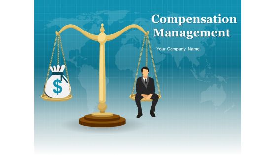Compensation Management Ppt PowerPoint Presentation Complete Deck With Slides