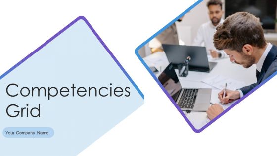 Competencies Grid Ppt PowerPoint Presentation Complete Deck With Slides