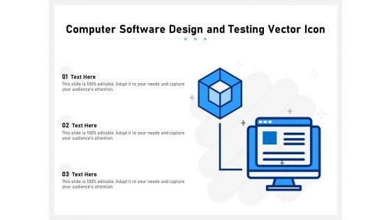 Computer Software Design And Testing Vector Icon Ppt PowerPoint Presentation Icon Diagrams PDF