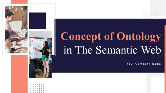 Concept Of Ontology In The Semantic Web Ppt PowerPoint Presentation Complete Deck With Slides