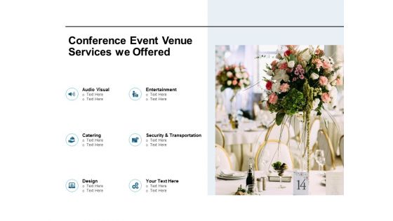 Conference Event Venue Services We Offered Ppt PowerPoint Presentation Professional Introduction