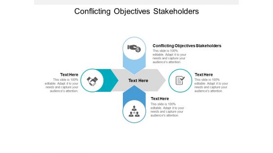 Conflicting Objectives Stakeholders Ppt PowerPoint Presentation Show Example Cpb
