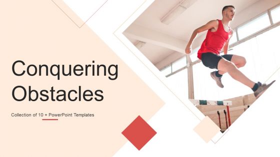Conquering Obstacles Ppt PowerPoint Presentation Complete Deck With Slides