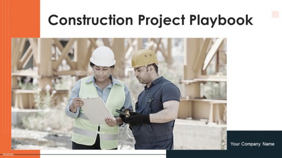 Construction Project Playbook Ppt PowerPoint Presentation Complete Deck With Slides