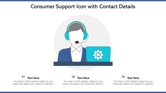 Consumer Support Icon With Contact Details Ppt PowerPoint Presentation File Demonstration PDF