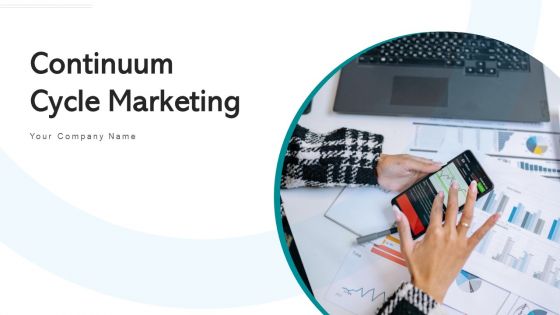 Continuum Cycle Marketing Evaluate Data Ppt PowerPoint Presentation Complete Deck With Slides