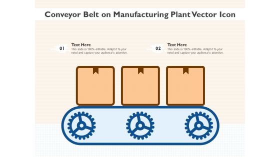 Conveyor Belt On Manufacturing Plant Vector Icon Ppt PowerPoint Presentation Gallery Portrait PDF