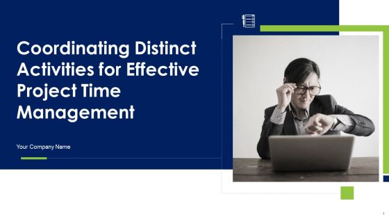 Coordinating Distinct Activities For Effective Project Time Management Ppt PowerPoint Presentation Complete Deck With Slides