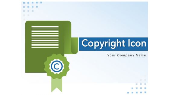 Copyright Icon Business Certificate Ppt PowerPoint Presentation Complete Deck
