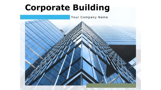 Corporate Building Building Business Strategies Ppt PowerPoint Presentation Complete Deck Corporate Building Building Business Strategies Ppt PowerPoint Presentation Complete Deck