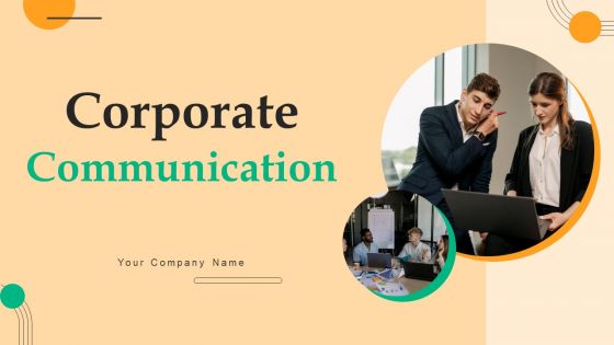 Corporate Communication Ppt PowerPoint Presentation Complete Deck With Slides Corporate Communication Ppt PowerPoint Presentation Complete Deck With Slides