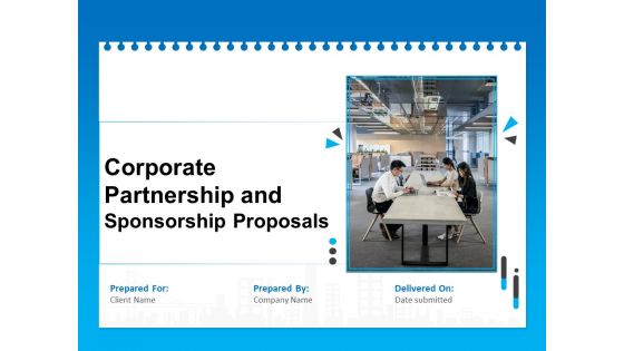 Corporate Partnership And Sponsorship Proposals Ppt PowerPoint Presentation Complete Deck With Slides