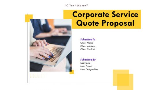 Corporate Service Quote Proposal Ppt PowerPoint Presentation Complete Deck With Slides