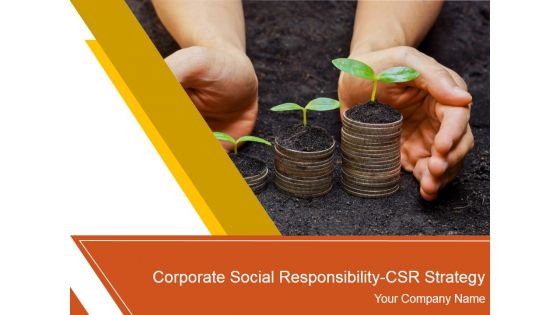 Corporate Social Responsibility Csr Strategy Ppt PowerPoint Presentation Complete Deck With Slides