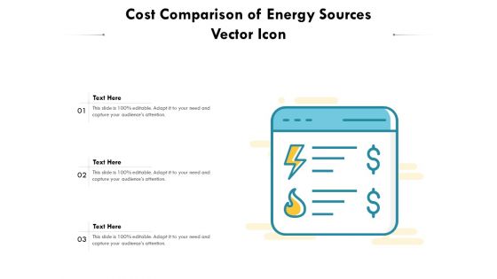Cost Comparison Of Energy Sources Vector Icon Ppt PowerPoint Presentation File Formats PDF