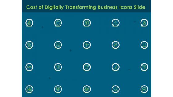 Cost Of Digitally Transforming Business Icons Slide Ppt PowerPoint Presentation Show Template PDF