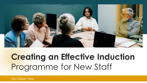 Creating An Effective Induction Programme For New Staff Ppt PowerPoint Presentation Complete Deck With Slides