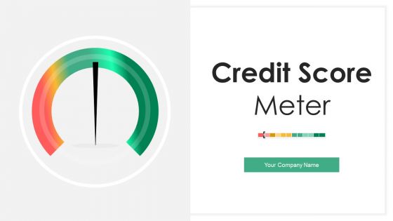 Credit Score Meter Ppt PowerPoint Presentation Complete Deck With Slides