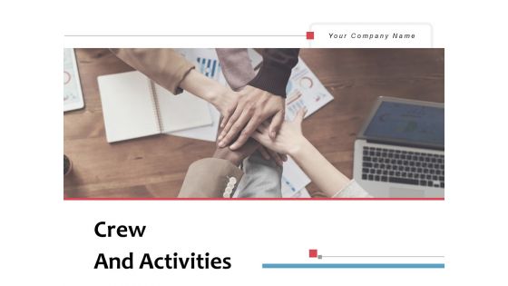 Crew And Activities Goal Marketing Ppt PowerPoint Presentation Complete Deck