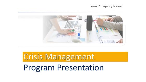 Crisis Management Program Presentation Ppt PowerPoint Presentation Complete Deck With Slides Crisis Management Program Presentation Ppt PowerPoint Presentation Complete Deck With Slides