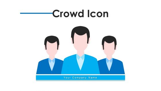 Crowd Icon Business Meeting Ppt PowerPoint Presentation Complete Deck