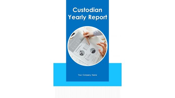 Custodian Yearly Report One Pager Documents Custodian Yearly Report One Pager Documents