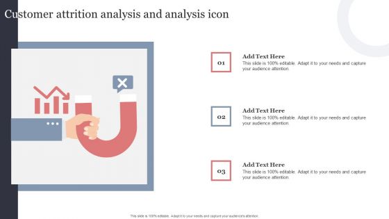 Customer Attrition Analysis And Analysis Icon Template PDF